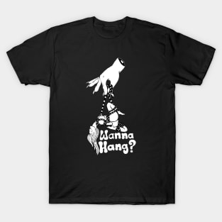 Wanna Hang? T-Shirt